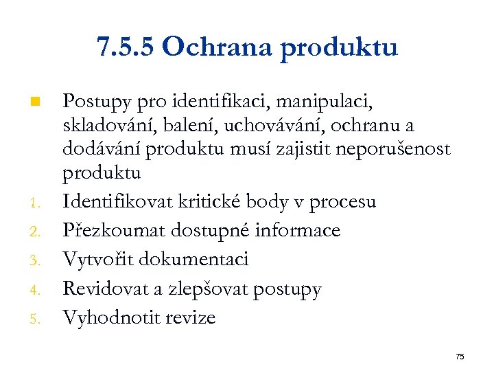 7. 5. 5 Ochrana produktu n 1. 2. 3. 4. 5. Postupy pro identifikaci,