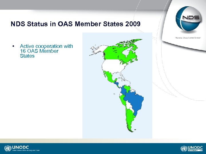 NDS Status in OAS Member States 2009 • Active cooperation with 16 OAS Member