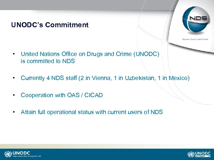 UNODC’s Commitment • United Nations Office on Drugs and Crime (UNODC) is committed to