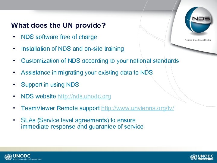 What does the UN provide? • NDS software free of charge • Installation of