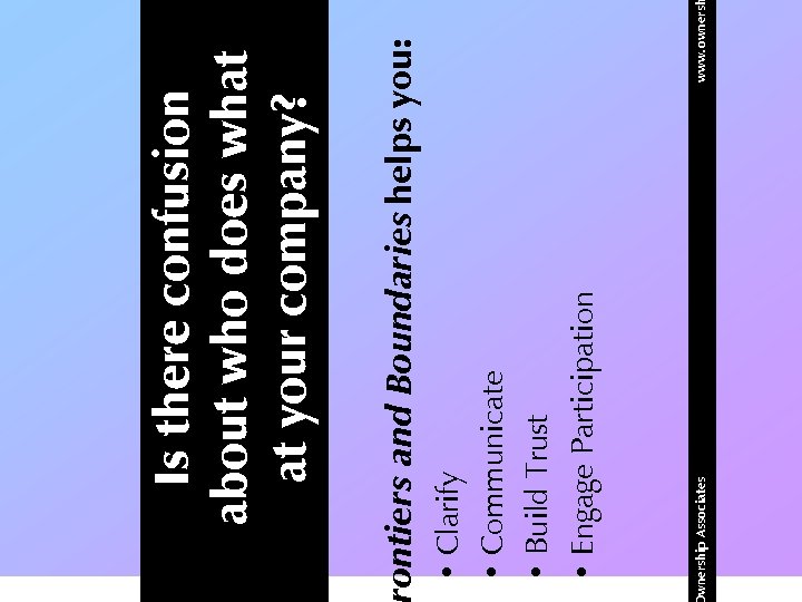 wnership Associates • Clarify • Communicate • Build Trust • Engage Participation www. owners