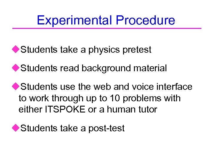 Experimental Procedure u. Students take a physics pretest u. Students read background material u.
