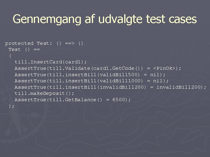 Gennemgang af udvalgte test cases protected Test: () ==> () Test () == (