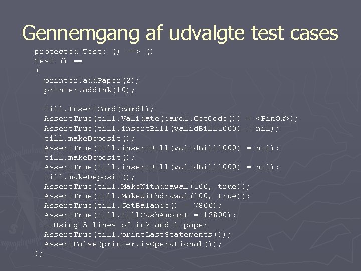 Gennemgang af udvalgte test cases protected Test: () ==> () Test () == (