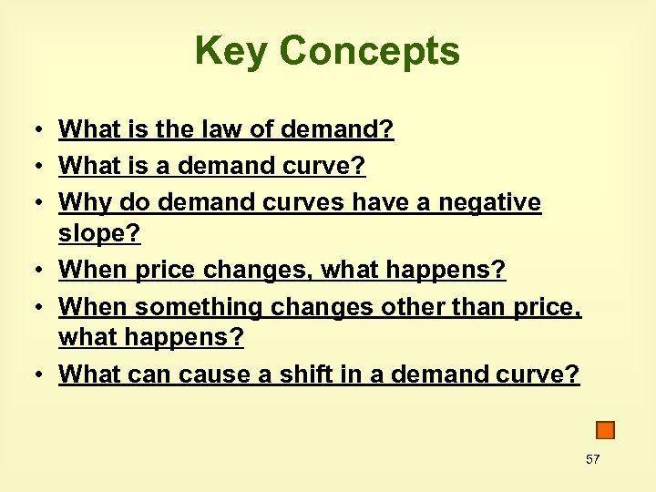 Key Concepts • What is the law of demand? • What is a demand