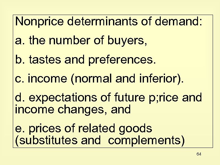 Nonprice determinants of demand: a. the number of buyers, b. tastes and preferences. c.