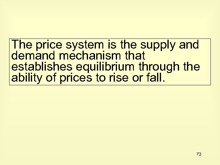 The price system is the supply and demand mechanism that establishes equilibrium through the