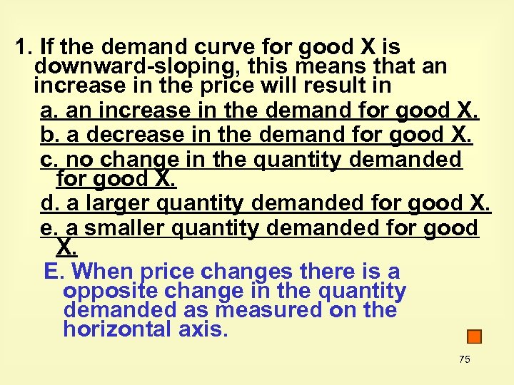 1. If the demand curve for good X is downward-sloping, this means that an