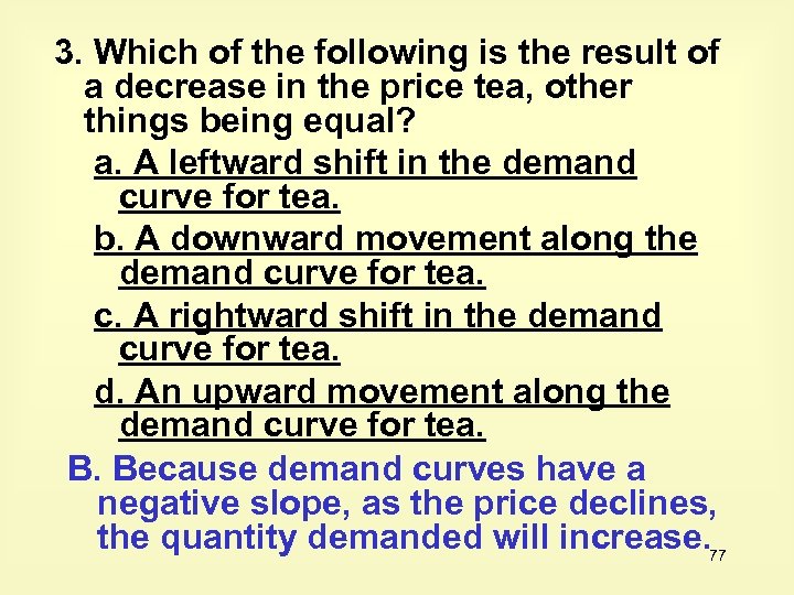 3. Which of the following is the result of a decrease in the price