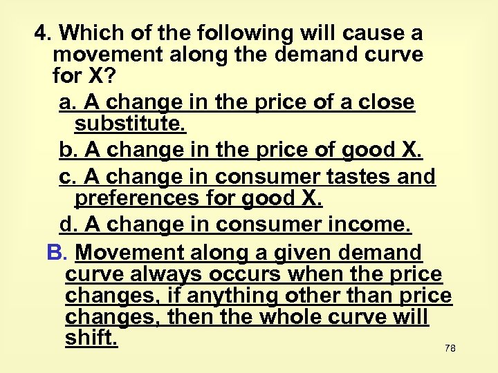 4. Which of the following will cause a movement along the demand curve for