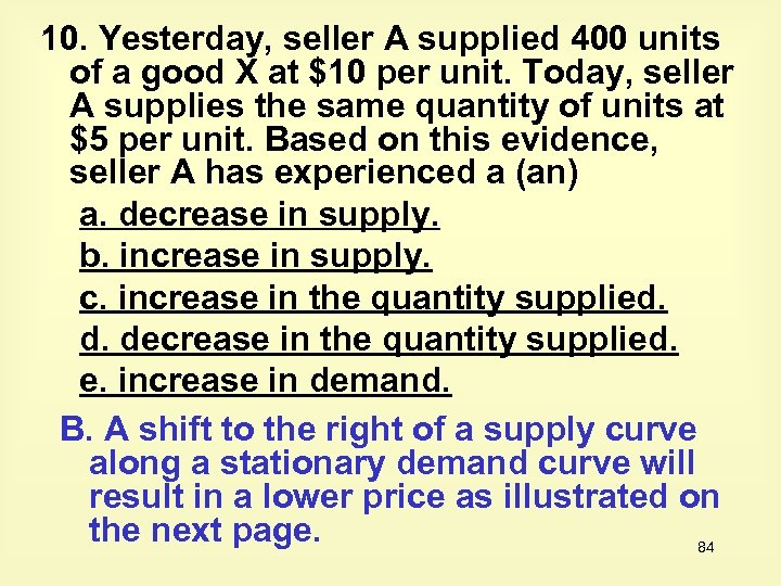 10. Yesterday, seller A supplied 400 units of a good X at $10 per