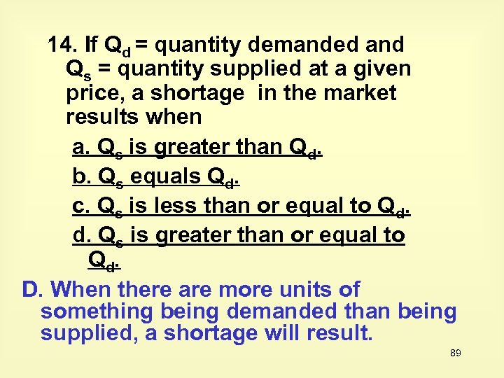 14. If Qd = quantity demanded and Qs = quantity supplied at a given