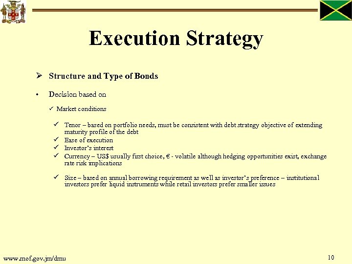Execution Strategy Ø Structure and Type of Bonds • Decision based on Market conditions