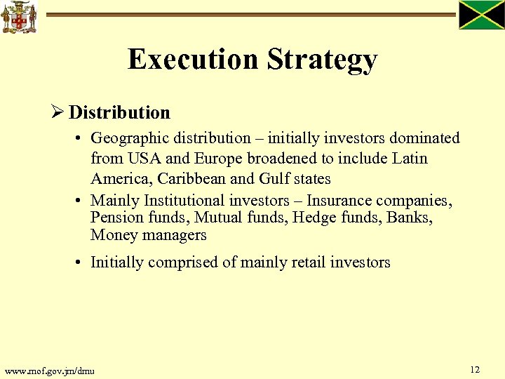 Execution Strategy Ø Distribution • Geographic distribution – initially investors dominated from USA and