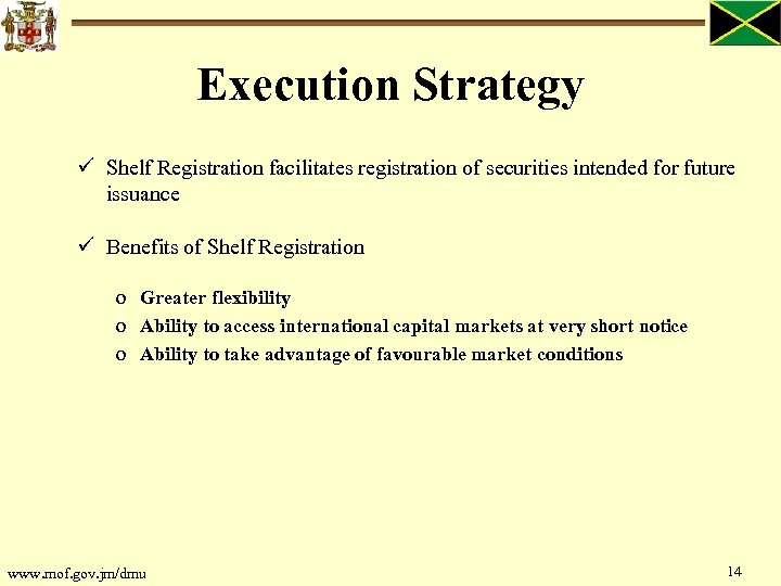 Execution Strategy Shelf Registration facilitates registration of securities intended for future issuance Benefits of
