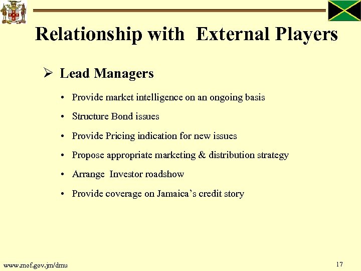 Relationship with External Players Ø Lead Managers • Provide market intelligence on an ongoing