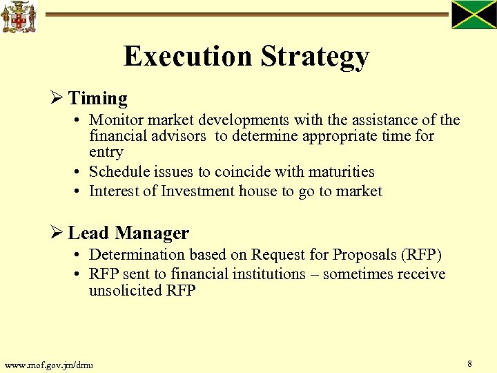 Execution Strategy Ø Timing • Monitor market developments with the assistance of the financial
