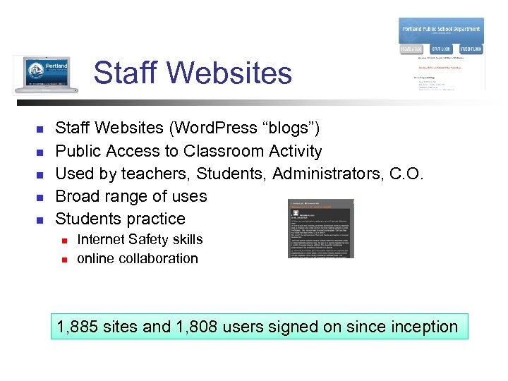 Staff Websites n n n Staff Websites (Word. Press “blogs”) Public Access to Classroom