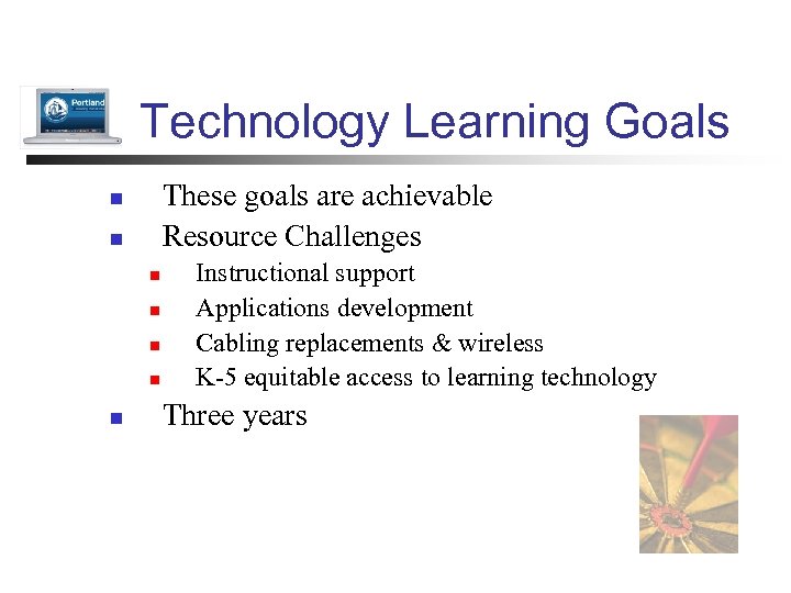 Technology Learning Goals These goals are achievable Resource Challenges n n n n Instructional