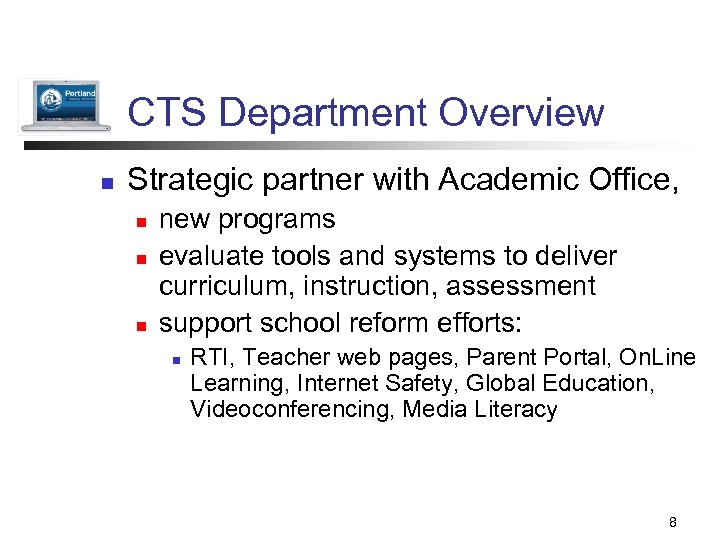 CTS Department Overview n Strategic partner with Academic Office, n new programs evaluate tools