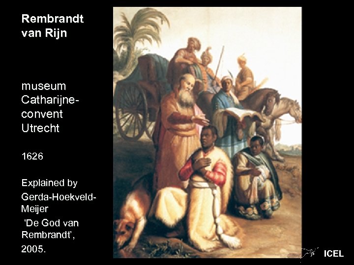 Rembrandt van Rijn museum Catharijneconvent Utrecht 1626 Explained by Gerda-Hoekveld. Meijer ‘De God van