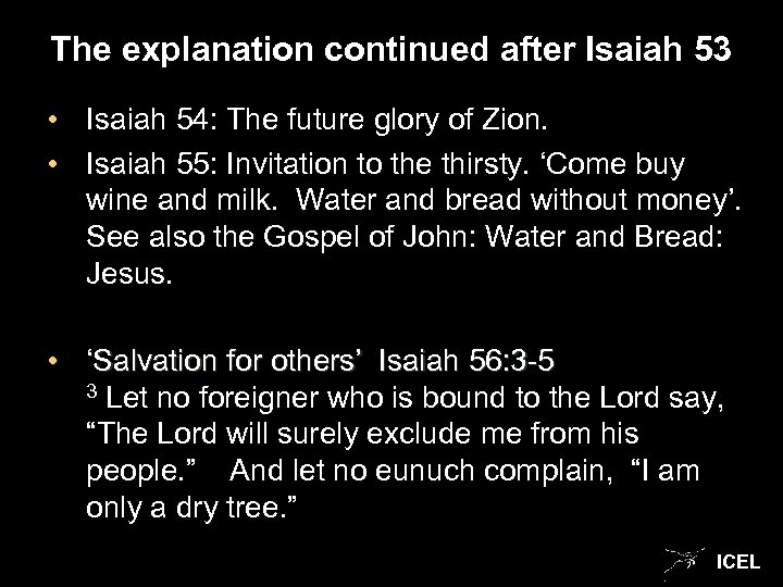 The explanation continued after Isaiah 53 • Isaiah 54: The future glory of Zion.