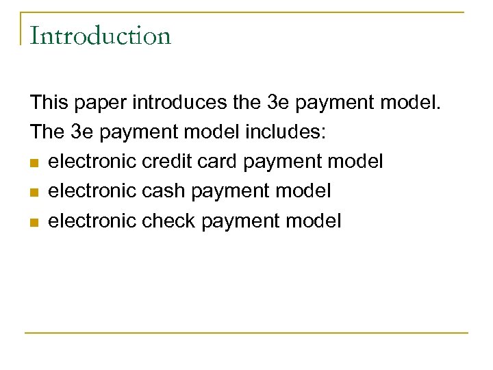 Introduction This paper introduces the 3 e payment model. The 3 e payment model