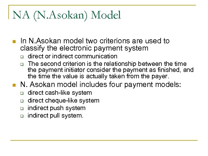 NA (N. Asokan) Model n In N. Asokan model two criterions are used to
