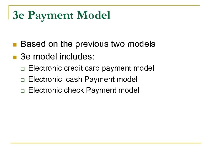 3 e Payment Model n n Based on the previous two models 3 e
