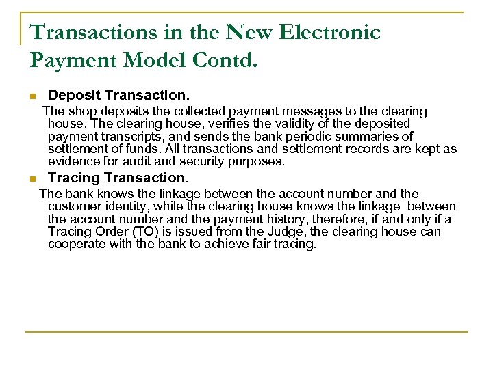 Transactions in the New Electronic Payment Model Contd. n Deposit Transaction. The shop deposits