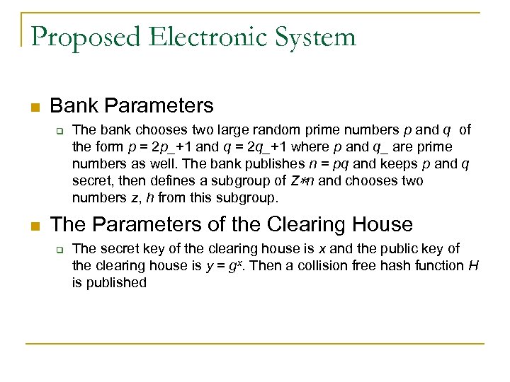 Proposed Electronic System n Bank Parameters q n The bank chooses two large random