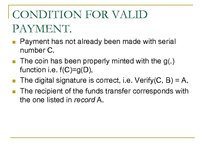 CONDITION FOR VALID PAYMENT. n n Payment has not already been made with serial