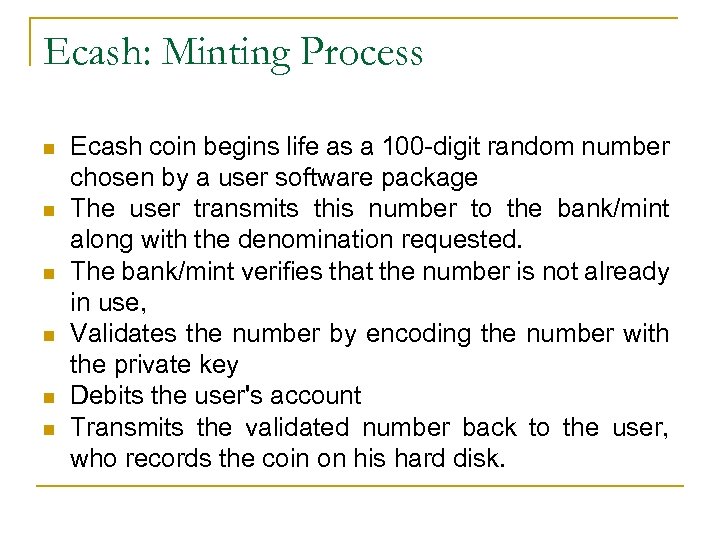 Ecash: Minting Process n n n Ecash coin begins life as a 100 -digit
