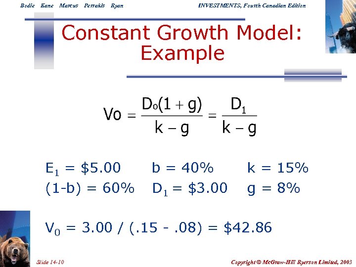Bodie Kane Marcus Perrakis Ryan INVESTMENTS, Fourth Canadian Edition Constant Growth Model: Example E