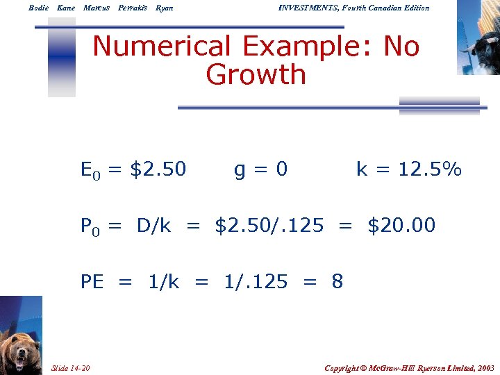 Bodie Kane Marcus Perrakis Ryan INVESTMENTS, Fourth Canadian Edition Numerical Example: No Growth E