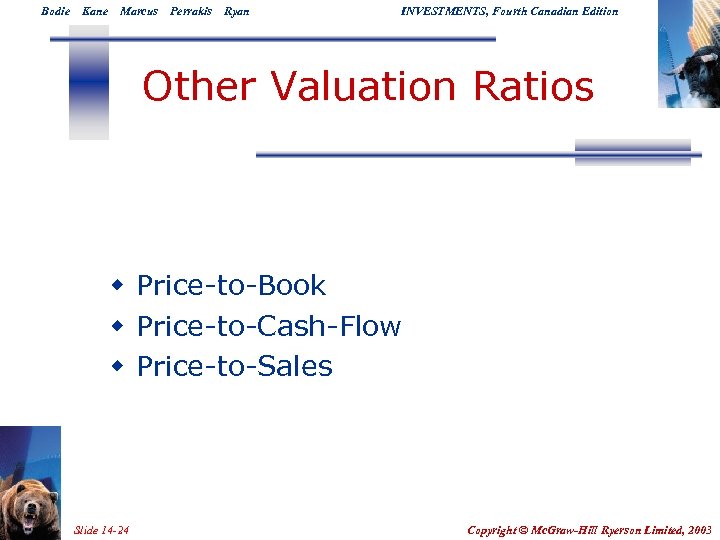 Bodie Kane Marcus Perrakis Ryan INVESTMENTS, Fourth Canadian Edition Other Valuation Ratios w Price-to-Book