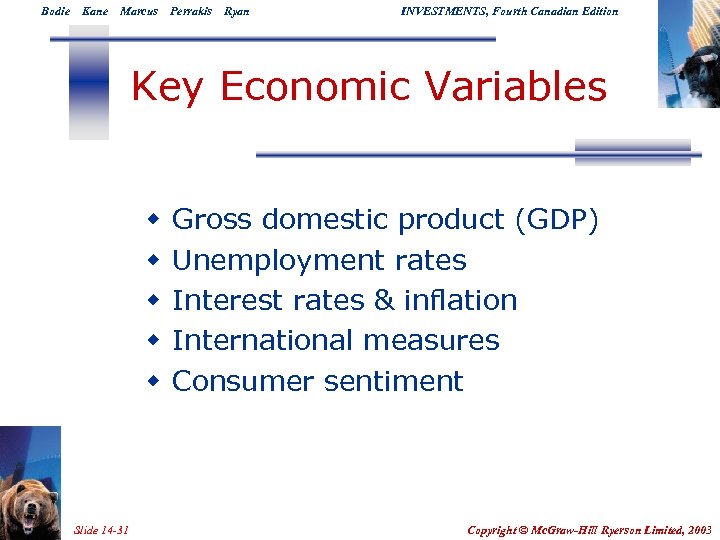 Bodie Kane Marcus Perrakis Ryan INVESTMENTS, Fourth Canadian Edition Key Economic Variables w w