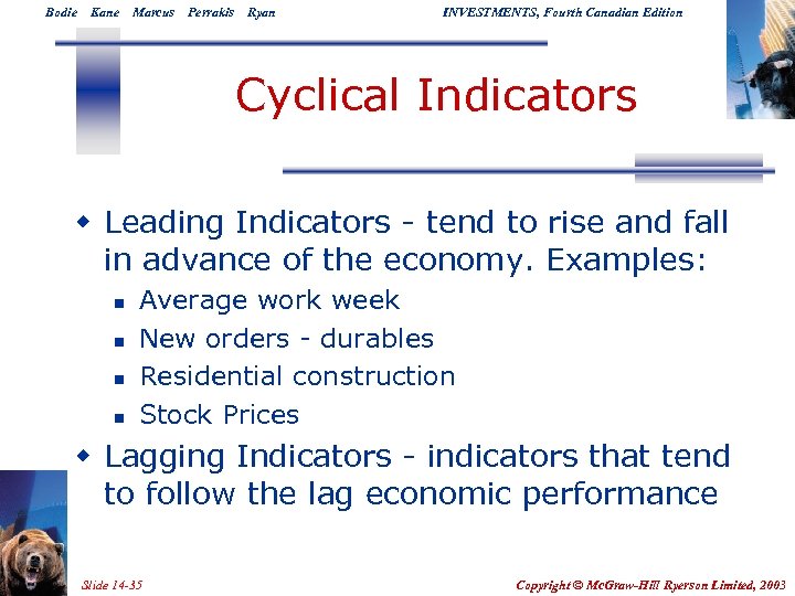 Bodie Kane Marcus Perrakis Ryan INVESTMENTS, Fourth Canadian Edition Cyclical Indicators w Leading Indicators