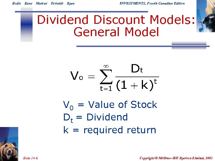 Bodie Kane Marcus Perrakis Ryan INVESTMENTS, Fourth Canadian Edition Dividend Discount Models: General Model
