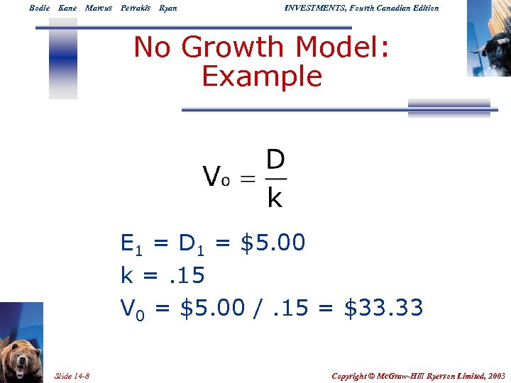 Bodie Kane Marcus Perrakis Ryan INVESTMENTS, Fourth Canadian Edition No Growth Model: Example E