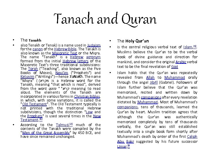 Tanach and Quran • • • The Tanakh also Tenakh or Tenak) is a