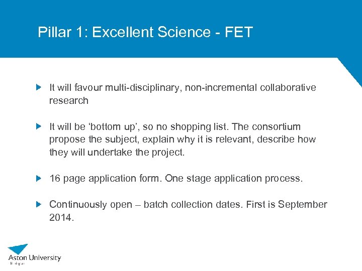 Pillar 1: Excellent Science - FET It will favour multi-disciplinary, non-incremental collaborative research It