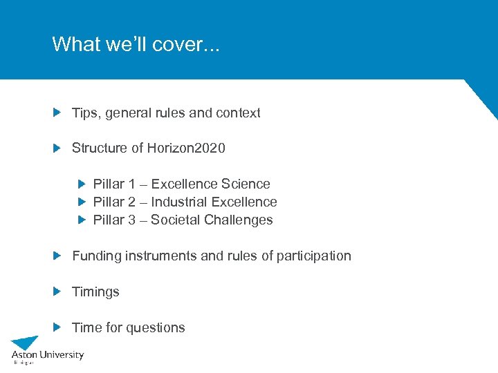 What we’ll cover. . . Tips, general rules and context Structure of Horizon 2020