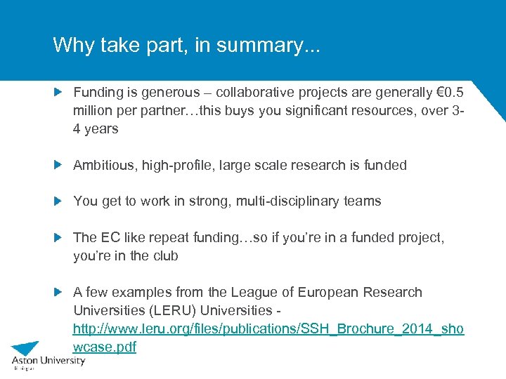 Why take part, in summary. . . Funding is generous – collaborative projects are