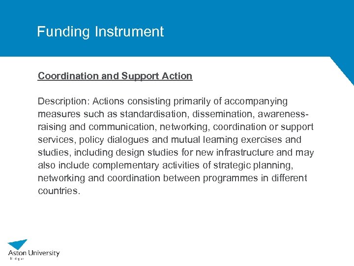 Funding Instrument Coordination and Support Action Description: Actions consisting primarily of accompanying measures such
