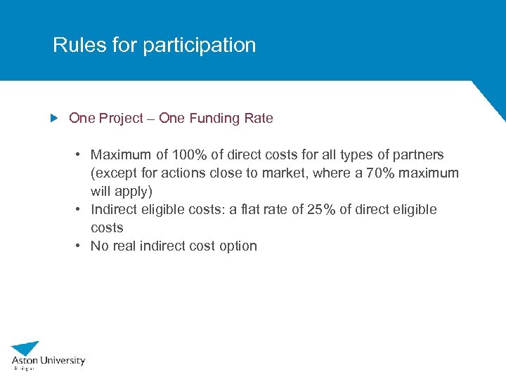 Rules for participation One Project – One Funding Rate • Maximum of 100% of