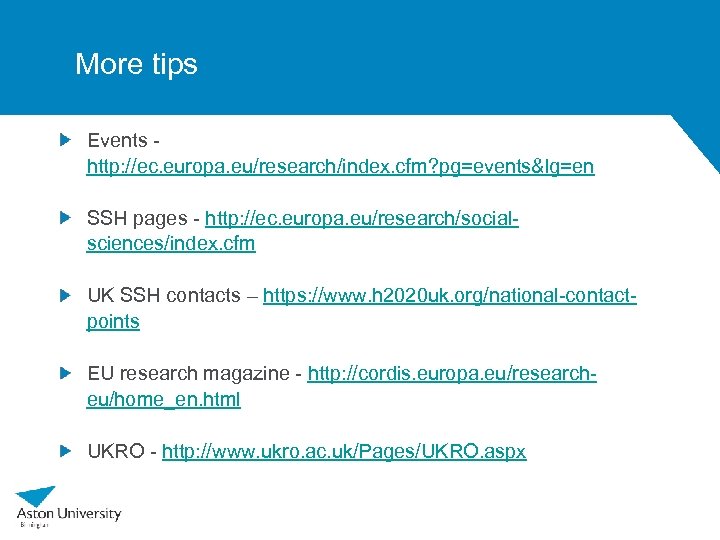 More tips Events - http: //ec. europa. eu/research/index. cfm? pg=events&lg=en SSH pages - http: