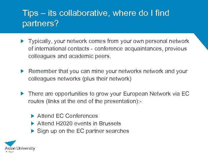 Tips – its collaborative, where do I find partners? Typically, your network comes from