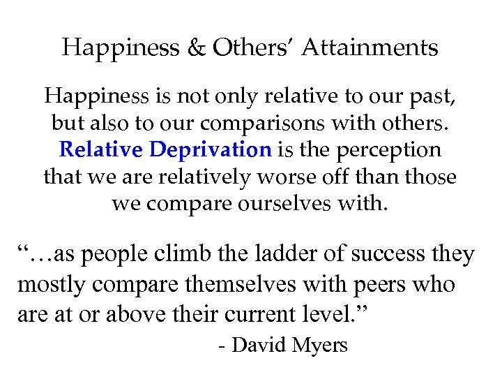 Happiness & Others’ Attainments Happiness is not only relative to our past, but also