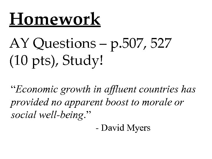 Homework AY Questions – p. 507, 527 (10 pts), Study! “Economic growth in affluent